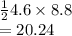 \frac{1}{2} 4.6 \times 8.8 \\  = 20.24