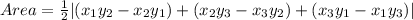 Area = \frac{1}{2}|(x_1y_2 - x_2y_1) + (x_2y_3 - x_3y_2) + (x_3y_1 - x_1y_3)|