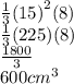 \frac{1}{3}  {(15)}^{2} (8) \\  \frac{1}{3} (225)(8) \\  \ \frac{1800}{3}  \\ 600 {cm}^{3}