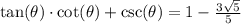 \tan(\theta) \cdot \cot(\theta) + \csc(\theta) = 1 -\frac{3\sqrt 5}{5}