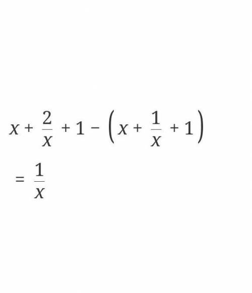 Simplify
(x + 2/x +1)- (x + 1/x + 1)