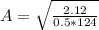 A=\sqrt{\frac{2.12}{0.5*124}}