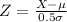 Z = \frac{X - \mu}{0.5\sigma}