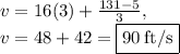 v=16(3)+\frac{131-5}{3},\\v=48+42=\boxed{90\:\mathrm{ft/s}}
