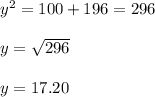 y^2 = 100 + 196 = 296\\\\y = \sqrt{296} \\\\y = 17.20