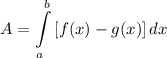 \displaystyle A = \int\limits^b_a {[f(x) - g(x)]} \, dx