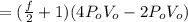 =(\frac{f}{2} +1)(4P_{o}V_{o}-2P_{o}V_{o}  )