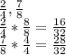 \frac{2}{4} , \frac{7}{8} \\\frac{2}{4} * \frac{8}{8} = \frac{16}{32}\\\frac{7}{8} * \frac{4}{4} = \frac{28}{32}