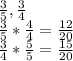\frac{3}{5} , \frac{3}{4}\\\frac{3}{5} * \frac{4}{4}   = \frac{12}{20}\\\frac{3}{4} * \frac{5}{5} = \frac{15}{20}