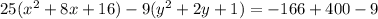 25(x^2+8x+16)-9(y^2+2y+1)=-166+400-9