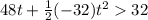 48t+\frac{1}{2}(-32)t^2 32