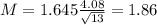 M = 1.645\frac{4.08}{\sqrt{13}} = 1.86