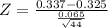 Z = \frac{0.337 - 0.325}{\frac{0.065}{\sqrt{44}}}