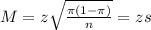 M = z\sqrt{\frac{\pi(1-\pi)}{n}} = zs