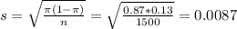 s = \sqrt{\frac{\pi(1-\pi)}{n}} = \sqrt{\frac{0.87*0.13}{1500}} = 0.0087