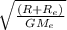 \sqrt{\frac{(R+R_e) }{G M_e }  }