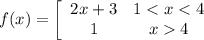 f(x) = \left[\begin{array}{cc}2x+3&1 4\end{array}