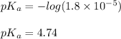 pK_a=-log (1.8\times 10^{-5})\\\\pK_a=4.74