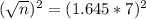 (\sqrt{n})^2 = (1.645*7)^2