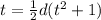 t = \frac{1}{2}d(t^2 + 1)