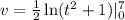 v = \frac{1}{2}\ln(t^2 +1)|\limits^7_0