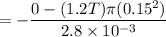 $=-\frac{0-(1.2 T)\pi(0.15^2)}{2.8 \times 10^{-3}}$