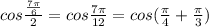 cos \frac{\frac{7\pi}{6}}{2} = cos \frac{7\pi}{12}= cos (\frac{\pi}{4} + \frac{\pi}{3})