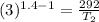 ( 3 )^{1.4-1}= \frac{292}{ T_2}