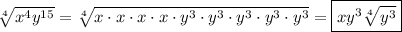 \sqrt[4]{x^4y^{15}}=\sqrt[4]{x\cdot x\cdot x\cdot x\cdot y^3\cdot y^3\cdot y^3\cdot y^3\cdot y^3}=\boxed{xy^3 \sqrt[4]{y^3}}
