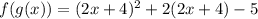 f(g(x))=(2x+4)^2+2(2x+4)-5