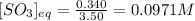 [SO_3]_{eq}=\frac{0.340}{3.50}=0.0971M