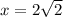 x = 2\sqrt 2