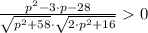 \frac{p^{2}-3\cdot p -28}{\sqrt{p^{2}+58}\cdot \sqrt{2\cdot p^{2}+16}}  0