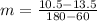 m = \frac{10.5 - 13.5}{180 - 60}