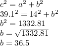c^2 = a^2 + b^2\\39.1^2 = 14^2 + b^2\\b^2 = 1332.81\\b= \sqrt{1332.81}\\b=36.5