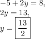 -5+2y=8,\\2y=13,\\y=\boxed{\frac{13}{2}}
