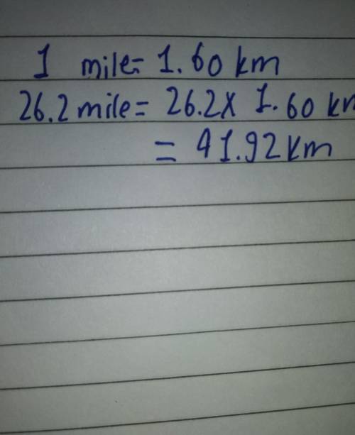 How many Km is a marathon: 26.2 miles? Show your work. The answer converts miles into km.