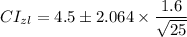 CI_{zl}=4.5 \pm 2.064 \times \dfrac{1.6}{\sqrt{25}}