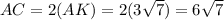 AC=2(AK)=2(3\sqrt7)=6\sqrt7