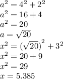 {a}^{2}  =  {4}^{2}  +  {2}^{2}  \\  {a}^{2}  = 16 + 4 \\  {a}^{2}  = 20 \\  a=  \sqrt{20}  \\  {x}^{2}  =  {( \sqrt{20} )}^{2}  +  {3}^{2}  \\  {x}^{2}  = 20 + 9 \\  {x}^{2}  = 29 \\ x = 5.385