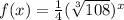 f(x) = \frac{1}{4}(\sqrt[3]{108})^x