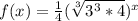 f(x) = \frac{1}{4}(\sqrt[3]{3^3 * 4})^x