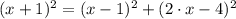 (x+1)^{2} = (x-1)^{2} + (2\cdot x - 4)^{2}