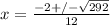 x=\frac{-2+/-\sqrt{292} }{12}