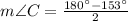 m \angle C = \frac{180^{\circ}-153^{\circ}}{2}