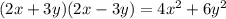 (2x+3y)(2x-3y)=4x^2+6y^2