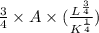\frac{3}{4}\times A\times (\frac{L^{\frac{3}{4}}}{K^{\frac{1}{4}}})