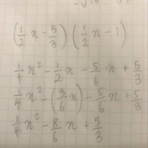 Express the product of (1/2x - 5/3) and (1/2x-1) as a trinomial in simplest form.