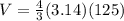 V=\frac{4}{3}(3.14)(125)
