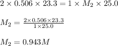 2\times 0.506\times 23.3=1\times M_2\times 25.0\\\\M_2=\frac{2\times 0.506\times 23.3}{1\times 25.0}\\\\M_2=0.943M